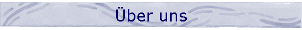 �ber uns